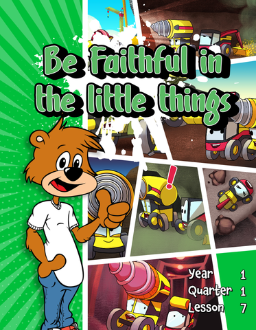 TTT Y1 Q1 L7 - Be Faithful in the Little Things