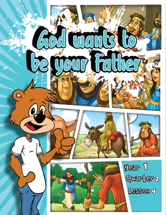 TTT Y1 Q2 L4 - God wants to be your Father.