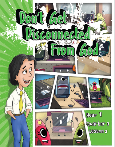 TTT Y1 Q3 L3 - Don’t get disconnected from God.